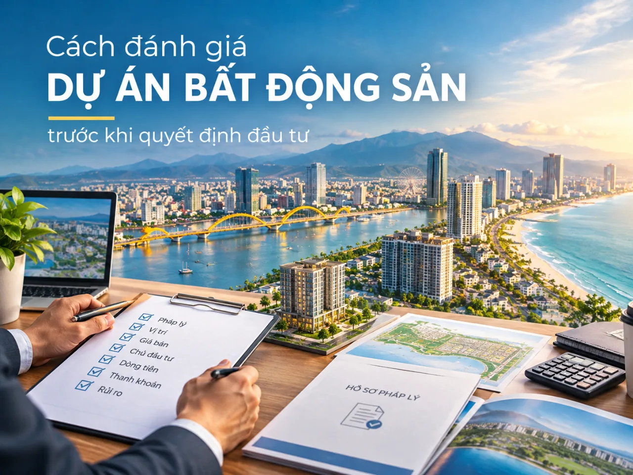 Cách đánh giá dự án bất động sản trước khi đầu tư
